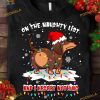 On the naughty list and I regret nothing dog ass Daschund Santa Christmas Shirt