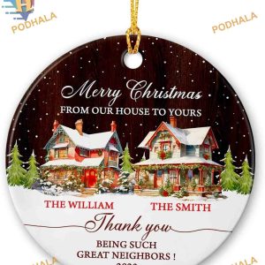 Our House to Yours Merry Christmas Ornament, Custom Neighbor Ceramic 2023