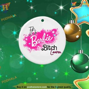 Personalized It's Barbie Bitch Ceramic Ornament, Family Tree Decoration