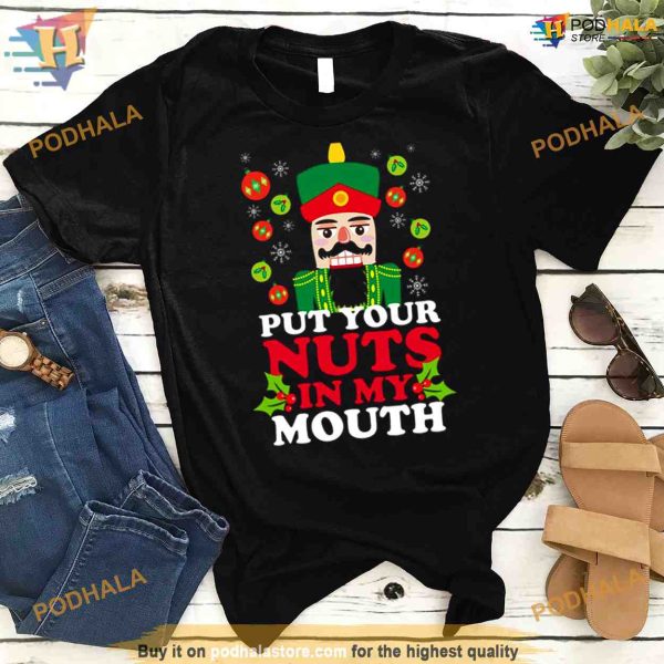 Put Your Nuts In My Mouth Shirt For Women Men