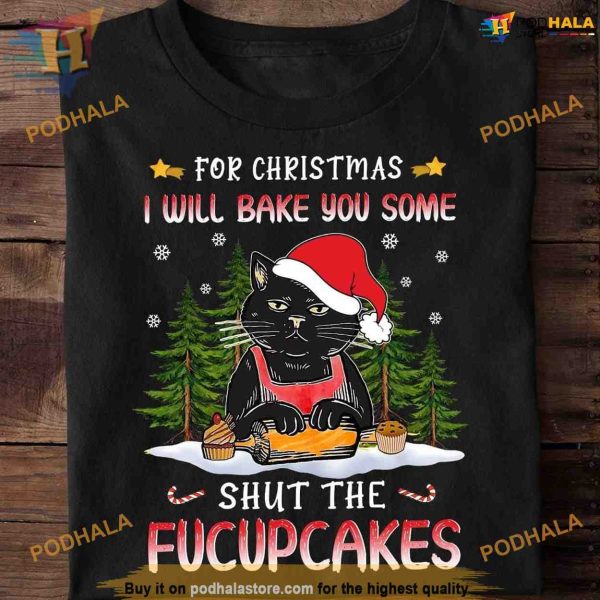 Santa Cat Baking Shut Fucupcakes Shirt, Best Family Christmas Gifts