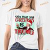 Santa Trump Meme Christmas Wishlist Shirt, Funny Xmas Gifts