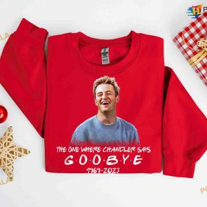 The One Where Chandler Says Goodbye Sweatshirt RIP Matthew Perry 2