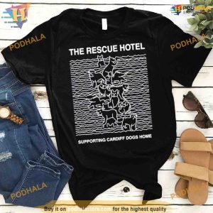 The rescue hotel supporting cardiff dogs home Shirt For Women Men 2