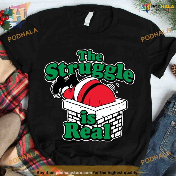 The struggle is real Chimney Shirt, Funny Christmas Gift Ideas