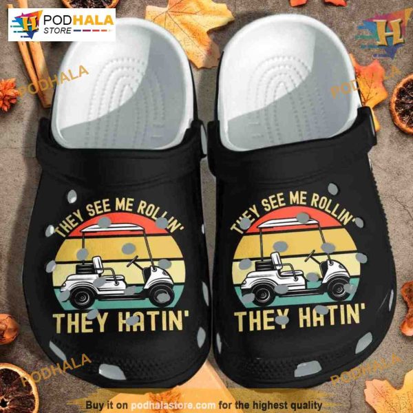 They See Me Rollin They Hating Golf Crocs, Daddy Golfer Fun Wonderful Christmas