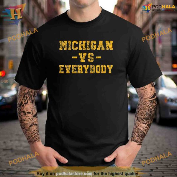 Vintage Michigan vs Everyone Everybody Funny Quotes Shirt