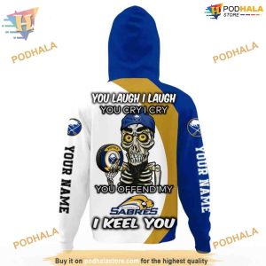 You Laugh I Laugh Design NHL Buffalo Sabres 3D Hoodie Personalized Merch 3