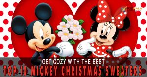 Get Cozy with the Best Top 10 Mickey Christmas Sweaters