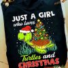 just a girl who loves turtles and Christmas Shirt
