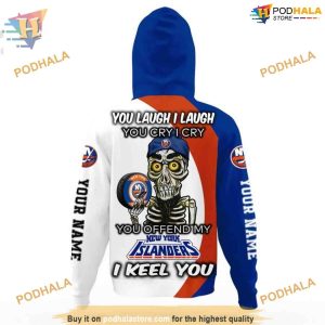 Custom You Laugh I Laugh You Cry I Cry NHL New York Islanders Hoodie 3D 3