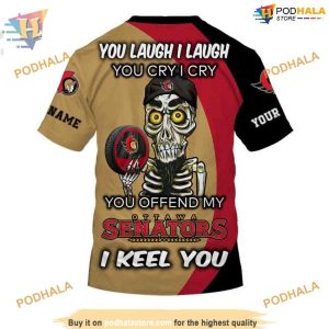 Custom You Laugh I Laugh You Cry I Cry NHL Ottawa Senators Hoodie 3D 4
