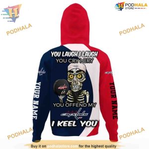 Custom You Laugh I Laugh You Cry I Cry NHL Washington Capitals Hoodie 3D 3
