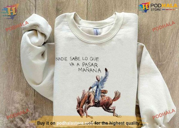 Bad Bunny Sweatshirt, Nadie Sabe lo que va pasar manana Shirt
