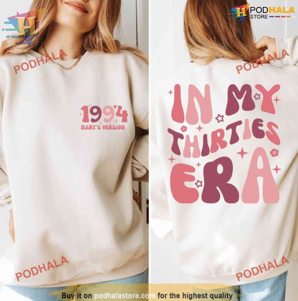 Custom In My Thirties Era Sweatshirt, Personalized Birthday Sweater, 30th Birthday Hoodie