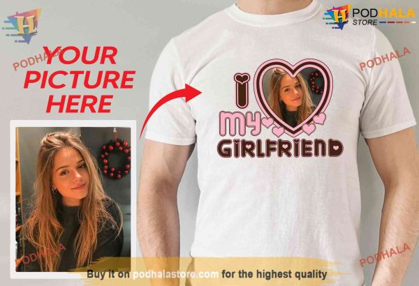 Custom Photo I Love My Girlfriend Shirt, Couples Shirts, Valentines Gifts
