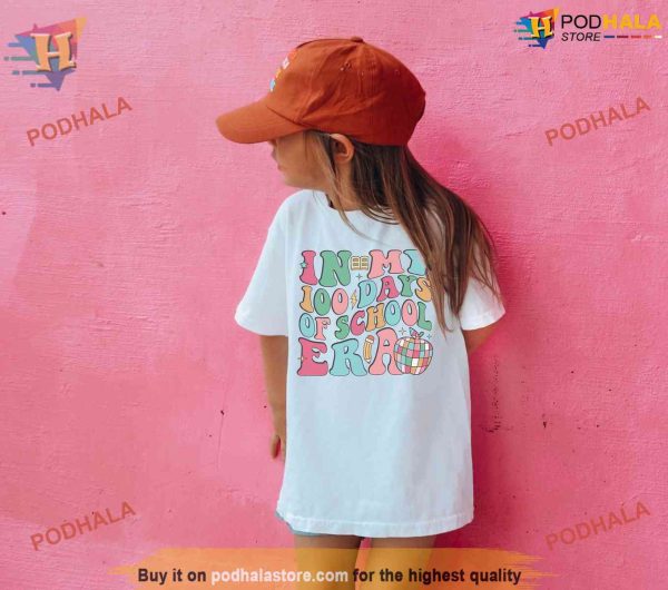 In My 100 Days Of School Era Student Shirt, 100 Day Ideas For Boys Girls