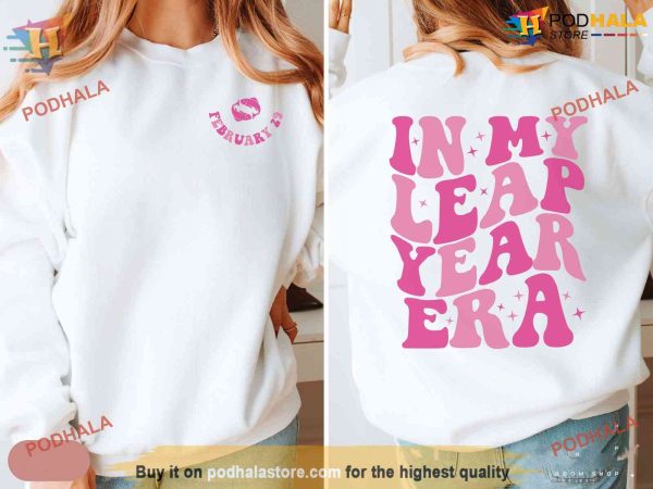 In My Leap Year Era Sweatshirt, February 29 Shirt, Leap Year Birthday Gift