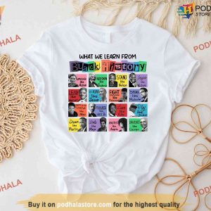 We Learn From Black History Shirt, Black Lives Matter Shirt, African American Tee