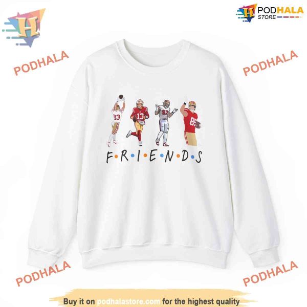 Friends 49ers Sweatshirt, Perfect for 49ers Gifts, Featuring McCaffrey & Purdy