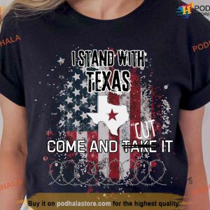 I Stand With Texas Shirt, Come and Cut It Tee, Don't Mess With Texas Strong