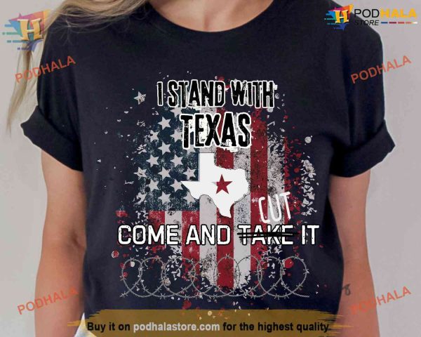I Stand With Texas Shirt, Come and Cut It Tee, Don’t Mess With Texas Strong