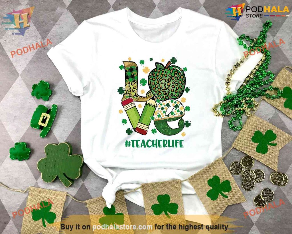 Irish Teacher Life St Patrick's Shirt, Love & Shamrock Gifts for Educators