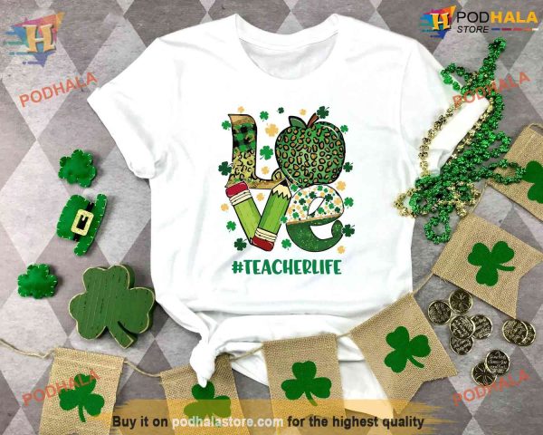 Irish Teacher Life St Patrick’s Shirt, Love & Shamrock Gifts for Educators