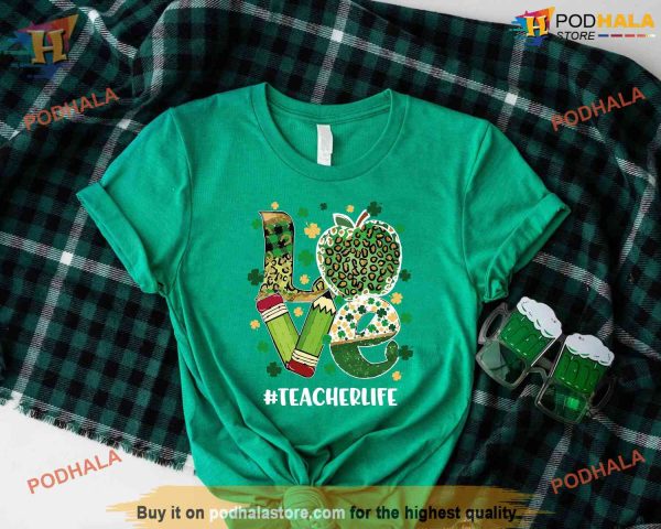 Irish Teacher Life St Patrick’s Shirt, Love & Shamrock Gifts for Educators