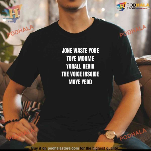 Jone Waste Yore Toye Monme Shirt, Monme Yorall Redii Shirt, Funny lyrics Tee