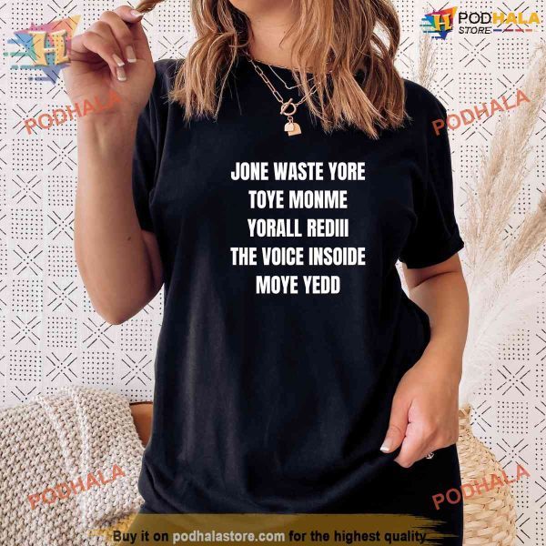 Jone Waste Yore Toye Monme Shirt, Monme Yorall Redii Shirt, Funny lyrics Tee