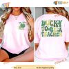 Lucky Teacher Shamrock Sweatshirt, St Patty's Day Teacher Apparel & Gift Idea