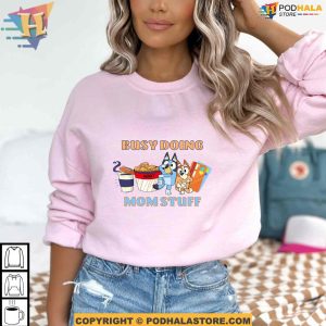 Busy Doing Mom Stuff Mothers Day Shirt Ideas, Meaningful Gifts For Mom