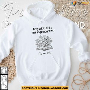 I Cry A Lot But I Am So Productive It's An Art Lyrics TS Shirt, Do it With A Broken Heart