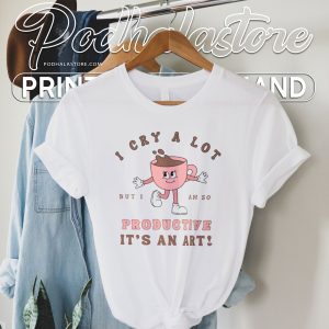 I Cry A Lot But I Am So Productive Swift Funny Shirt TTPD Shirt Swift Coffee 4