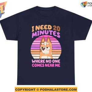 I Need 20 Minutes Where No One Comes Near Me Shirt Best Gift For Mother 2