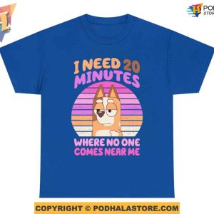 I Need 20 Minutes Where No One Comes Near Me Shirt Best Gift For Mother 3