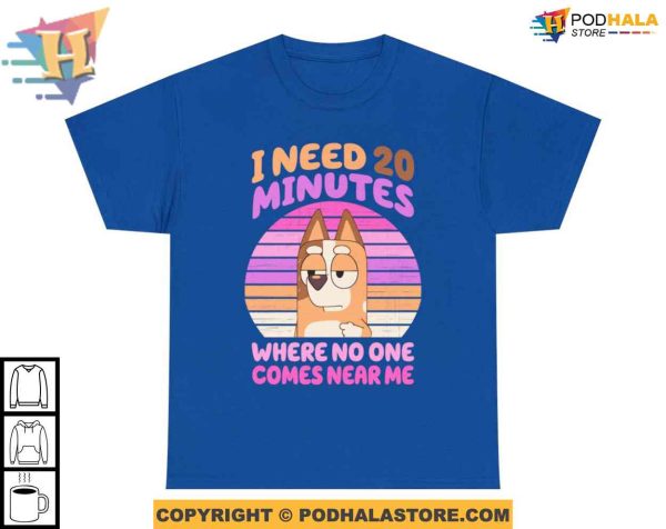 I Need 20 Minutes Where No One Comes Near Me Shirt, Best Gift For Mother