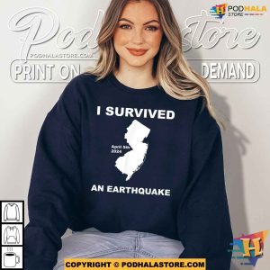 I Survived an Earthquake April 5th 2024 Shirt Natural Disaster 3