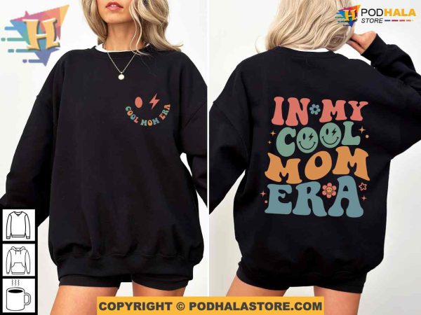 In My Cool Mom Era Sweatshirt, Mothers Day Shirt Ideas