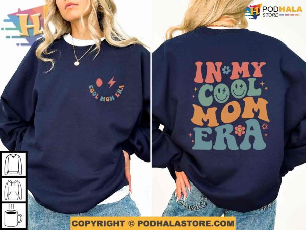 In My Cool Mom Era Sweatshirt, Mothers Day Shirt Ideas