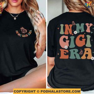 In My Gigi Era Mothers Day Shirt Ideas, Funny Gigi Shirt, Meaningful Gifts For Mom