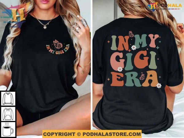 In My Gigi Era Mothers Day Shirt Ideas, Funny Gigi Shirt, Meaningful Gifts For Mom