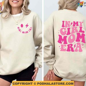In My Girl Mom Era Sweatshirt Meaningful Gifts For Mom Girl Mom Club Gender Reveal 2 1