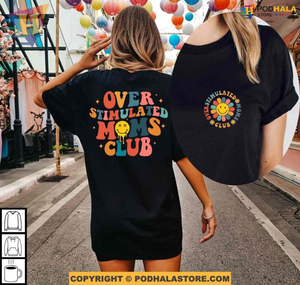 Overstimulated Moms Club Shirt, Meaningful Gifts For Mom