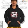 Philadelphia 76ers For The Love Of Philly Shirt