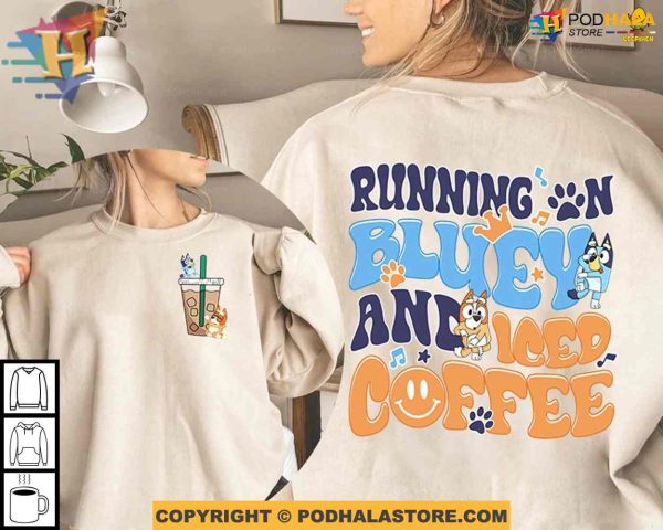 Running on Bluey and Iced Coffee Mothers Day Shirt Ideas, Meaningful Gifts For Mom