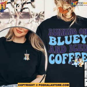 Running on Bluey and Iced Coffee Shirt, Bluey Bingo Birthday Gift