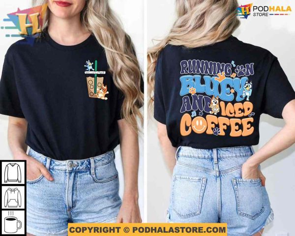 Running on Bluey and Iced Coffee Shirt, Iced Coffee Mothers Day Shirt Ideas