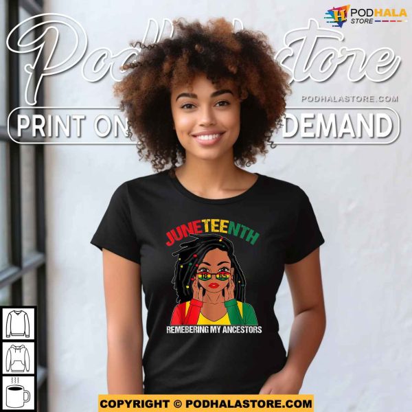 Afro Melanin Black Women Juneteenth Remember My Ancestors Shirt